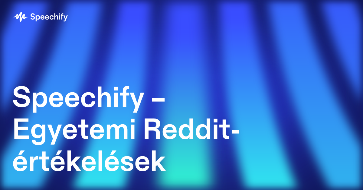Speechify – Egyetemi Reddit-értékelések