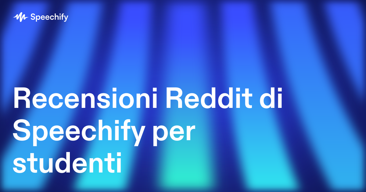 Recensioni Reddit di Speechify per studenti