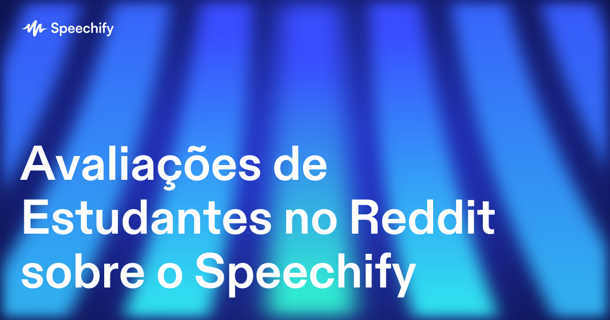 Avaliações de Estudantes no Reddit sobre o Speechify