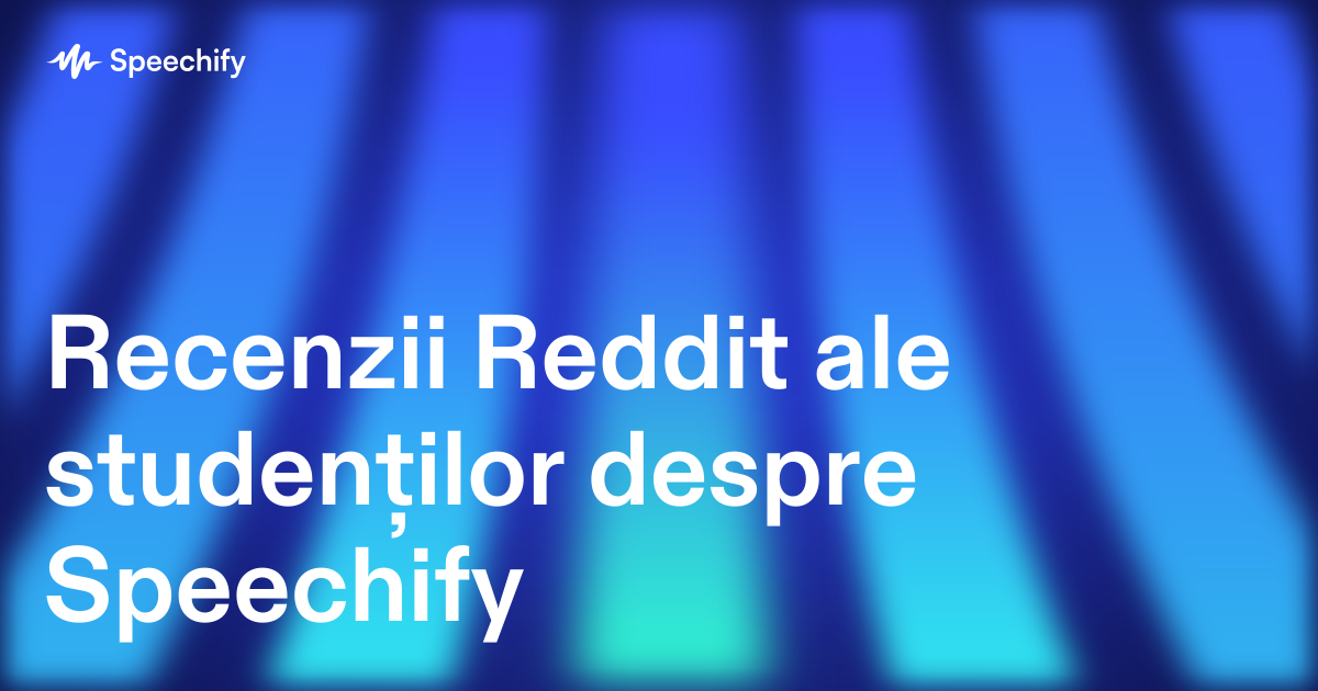 Recenzii Reddit ale studenților despre Speechify