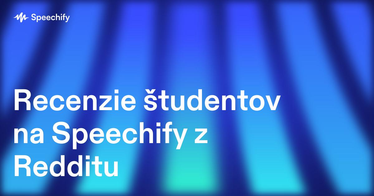 Recenzie študentov na Speechify z Redditu