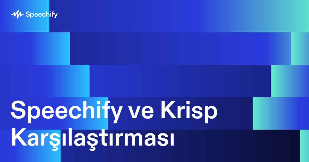 Speechify ve Krisp Karşılaştırması