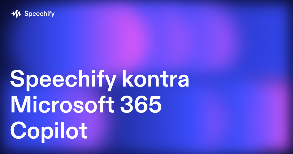 Speechify kontra Microsoft 365 Copilot
