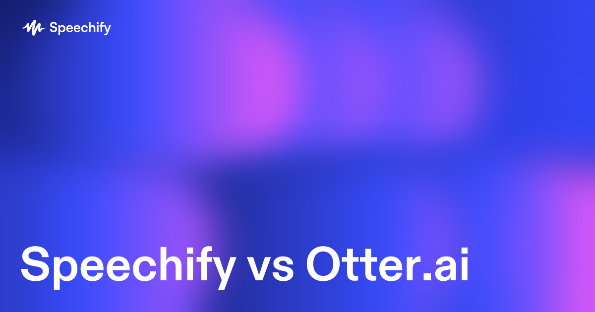 Speechify vs Otter.ai