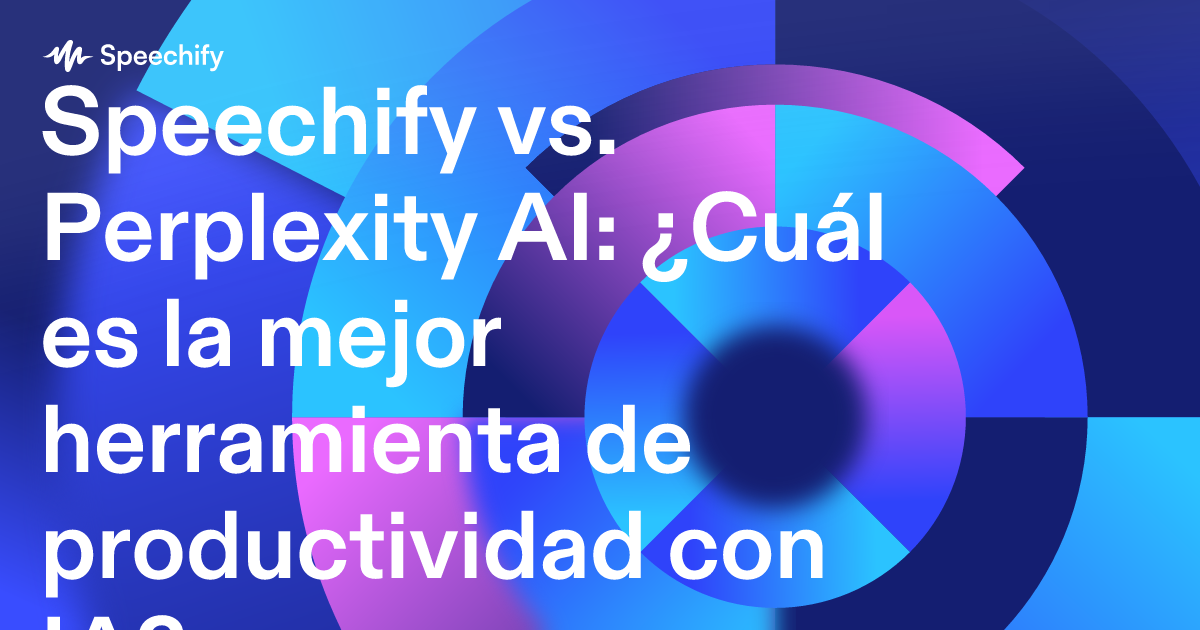Speechify vs. Perplexity AI: ¿Cuál es la mejor herramienta de productividad con IA?
