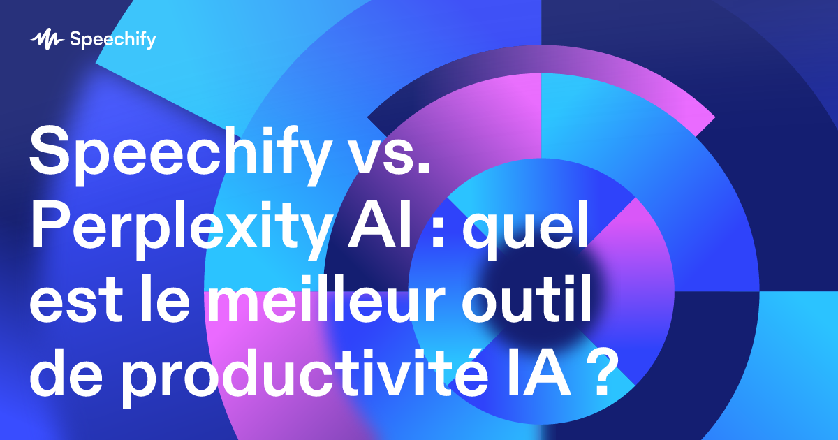 Speechify vs. Perplexity AI : quel est le meilleur outil de productivité IA ?