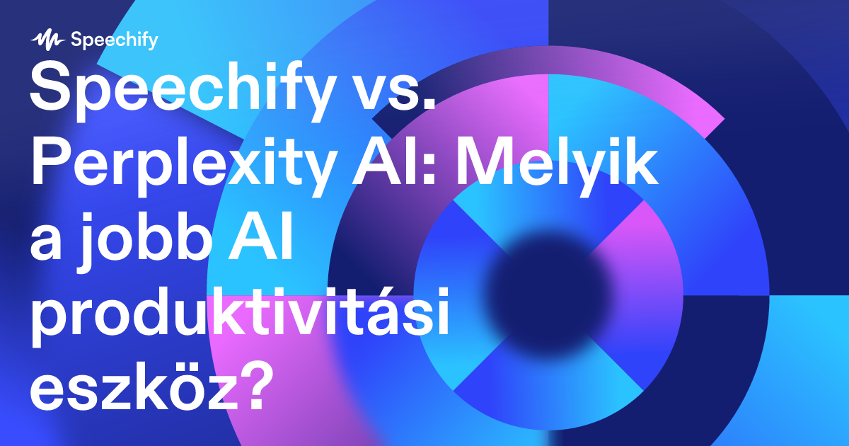 Speechify vs. Perplexity AI: Melyik a jobb AI produktivitási eszköz?