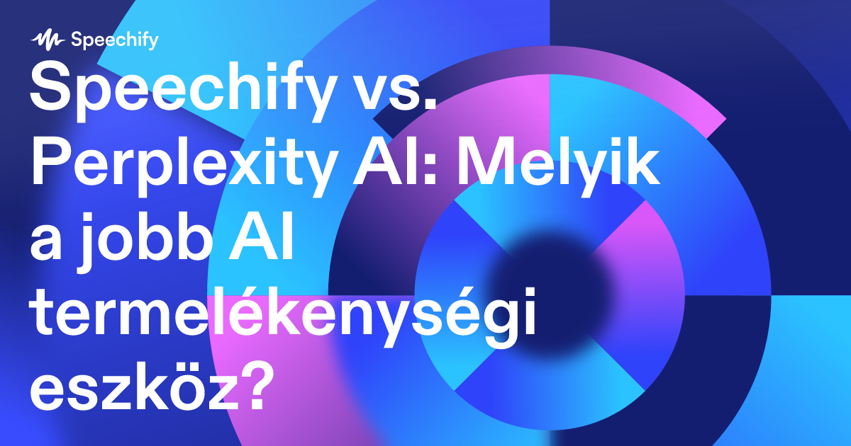 Speechify vs. Perplexity AI: Melyik a jobb AI termelékenységi eszköz?