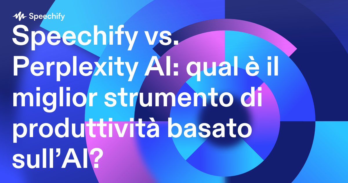 Speechify vs. Perplexity AI: qual è il miglior strumento di produttività basato sull’AI?