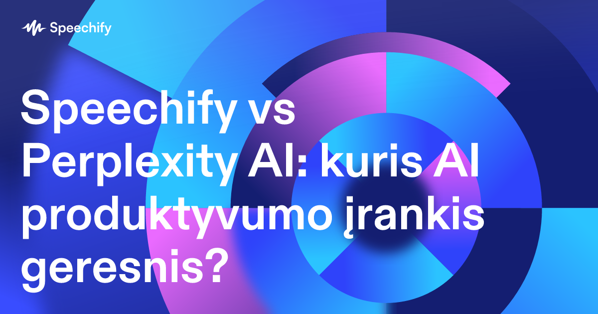 Speechify vs Perplexity AI: kuris AI produktyvumo įrankis geresnis?