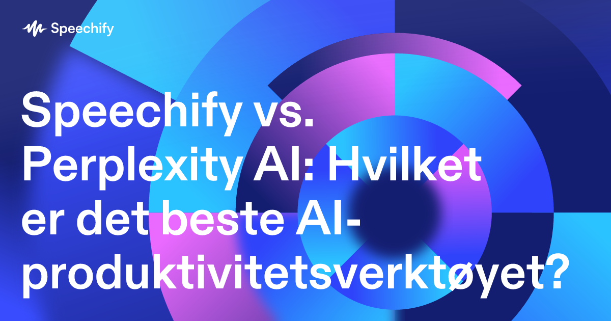 Speechify vs. Perplexity AI: Hvilket er det beste AI-produktivitetsverktøyet?