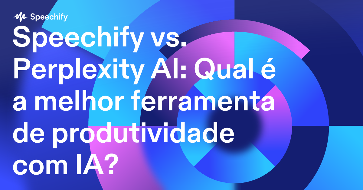 Speechify vs. Perplexity AI: Qual é a melhor ferramenta de produtividade com IA?