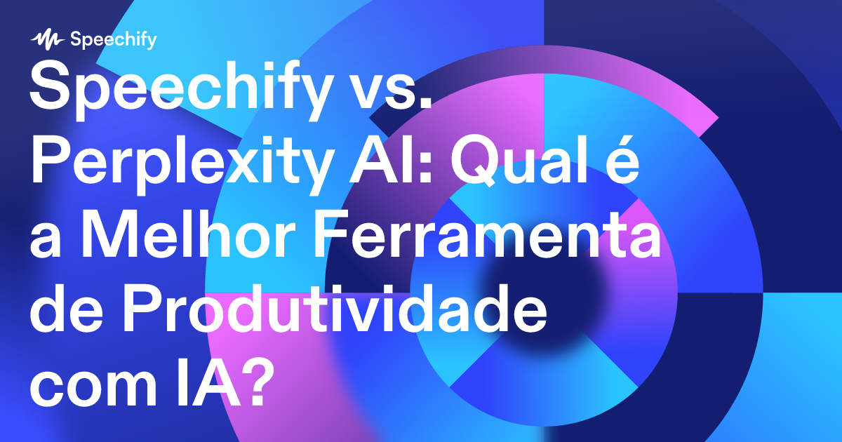 Speechify vs. Perplexity AI: Qual é a Melhor Ferramenta de Produtividade com IA?