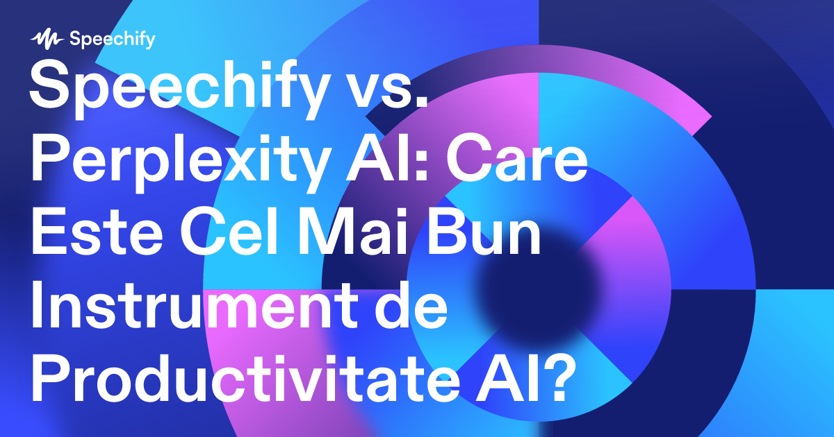 Speechify vs. Perplexity AI: Care Este Cel Mai Bun Instrument de Productivitate AI?