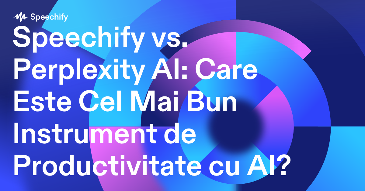Speechify vs. Perplexity AI: Care Este Cel Mai Bun Instrument de Productivitate cu AI?
