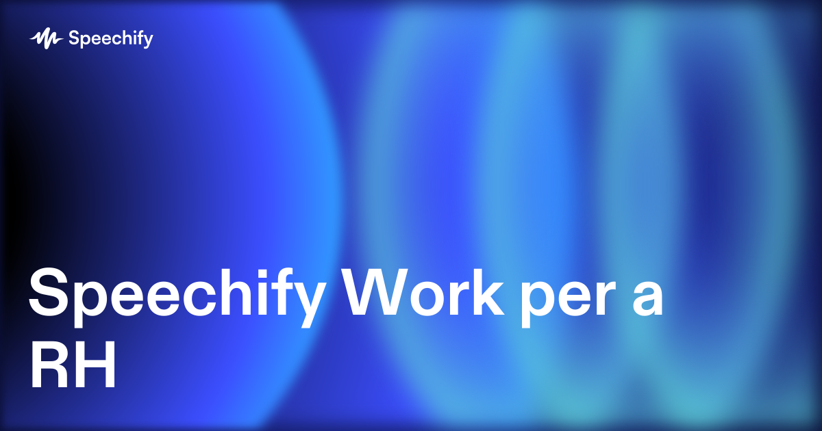 Speechify Work per a RH