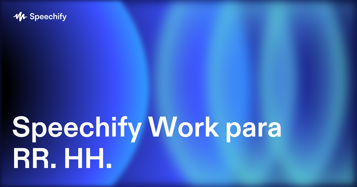 Speechify Work para RR. HH.
