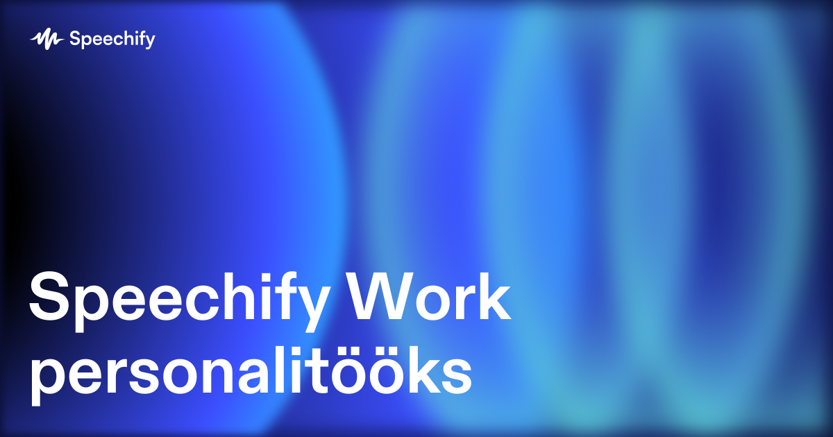Speechify Work personalitööks