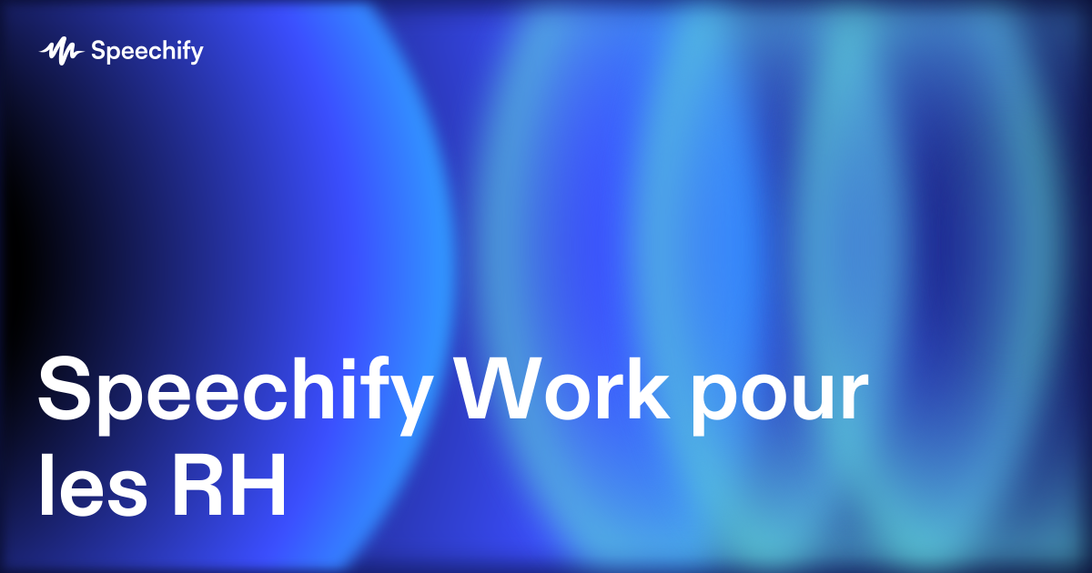 Speechify Work pour les RH