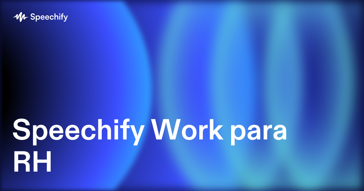 Speechify Work para RH