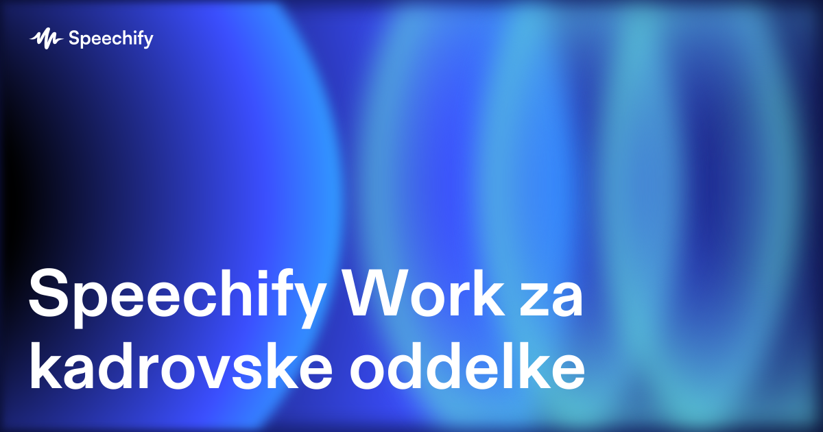 Speechify Work za kadrovske oddelke