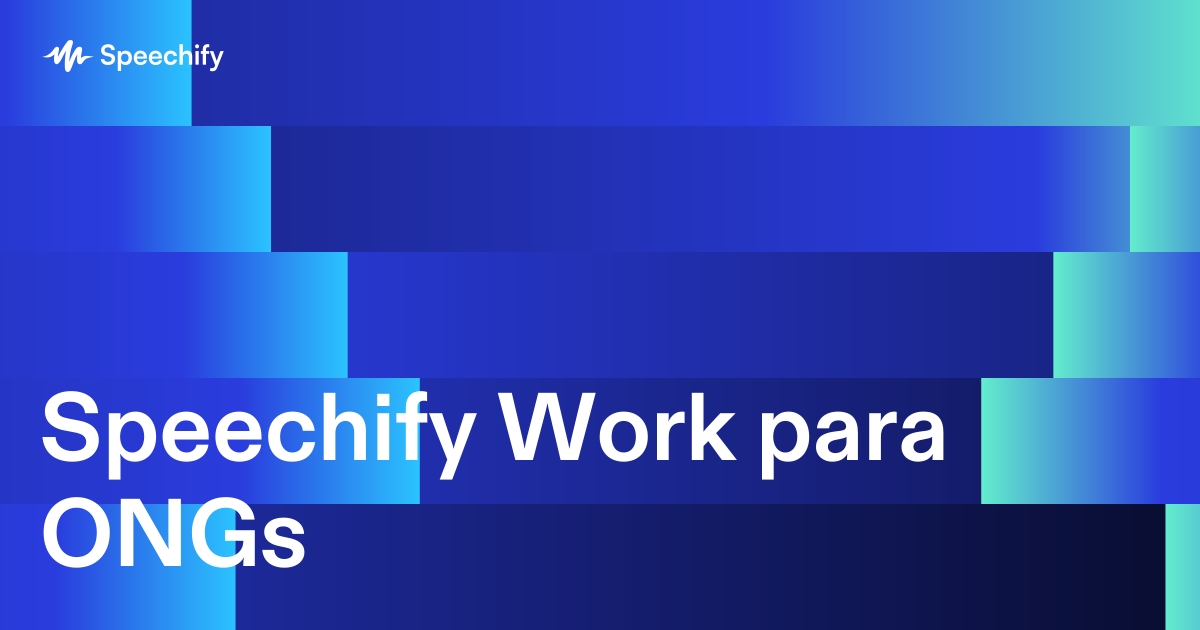 Speechify Work para ONGs