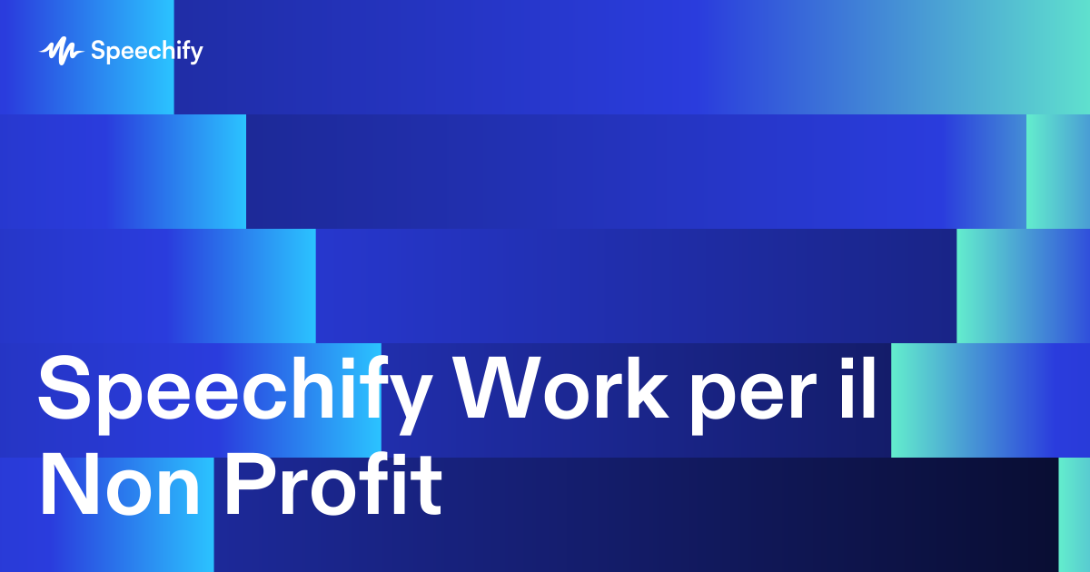 Speechify Work per il Non Profit