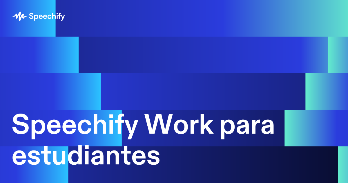 Speechify Work para estudiantes