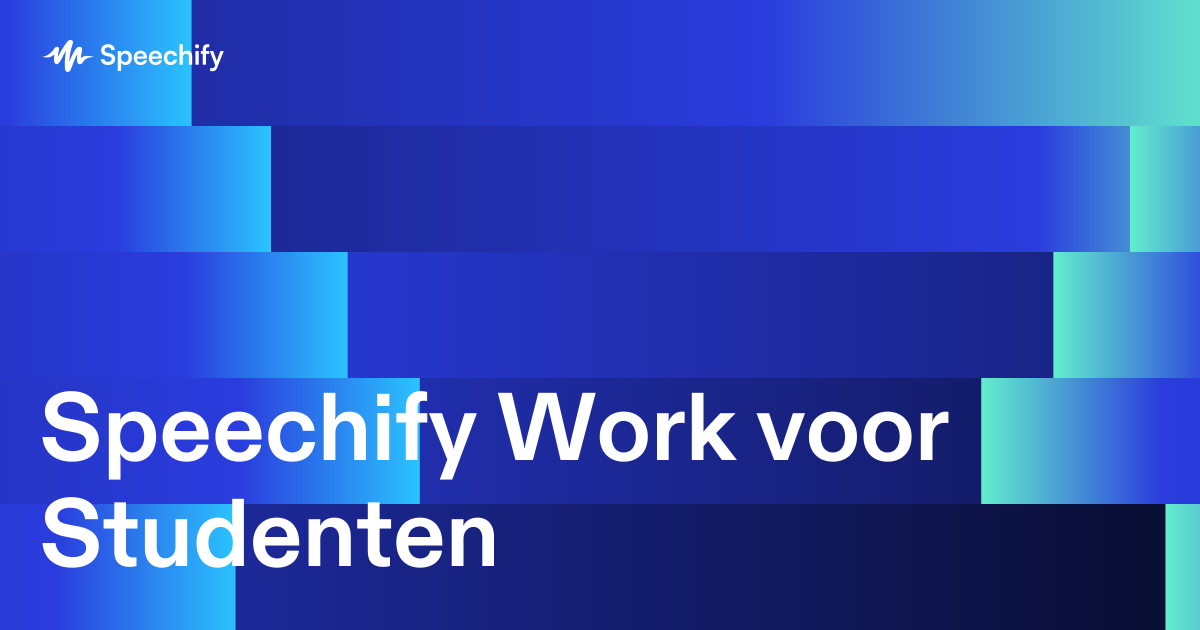 Speechify Work voor Studenten