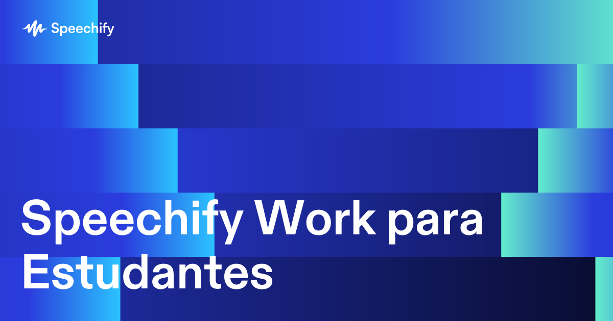 Speechify Work para Estudantes