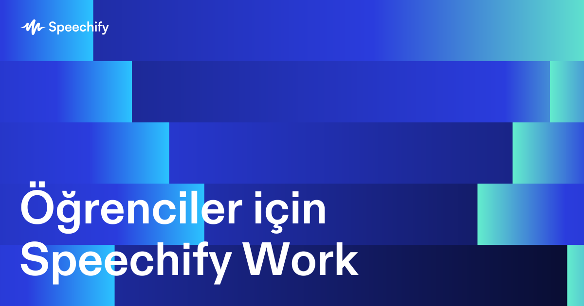 Öğrenciler için Speechify Work