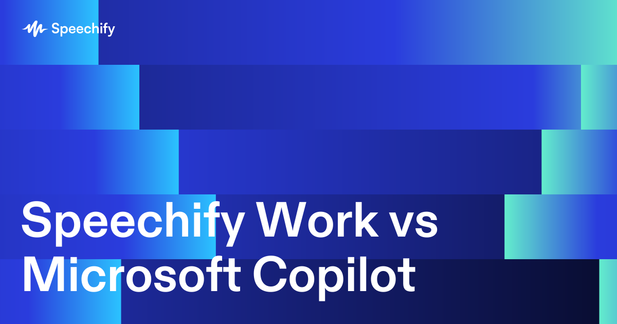 Speechify Work vs Microsoft Copilot