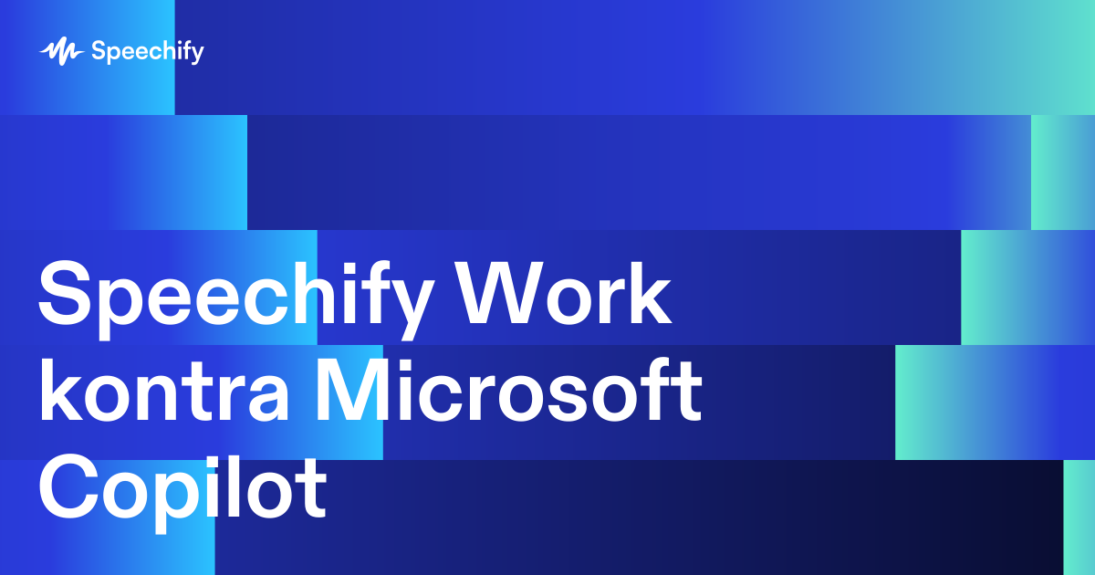 Speechify Work kontra Microsoft Copilot