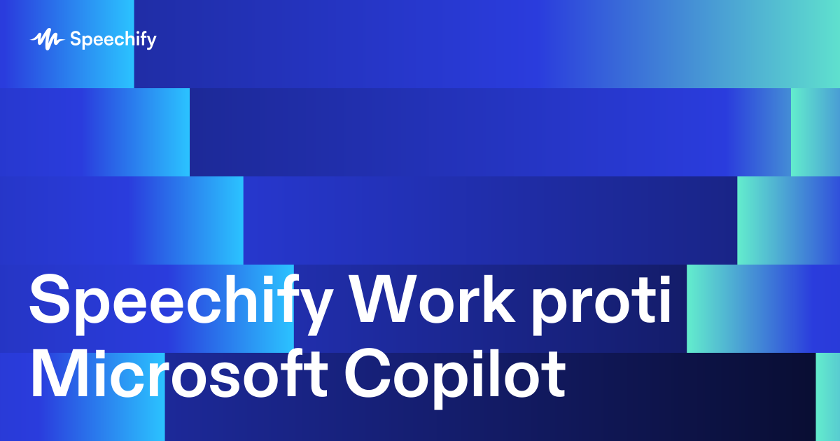 Speechify Work proti Microsoft Copilot