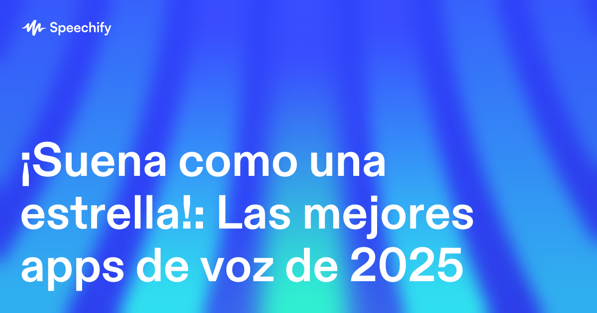 ¡Suena como una estrella!: Las mejores apps de voz de 2025