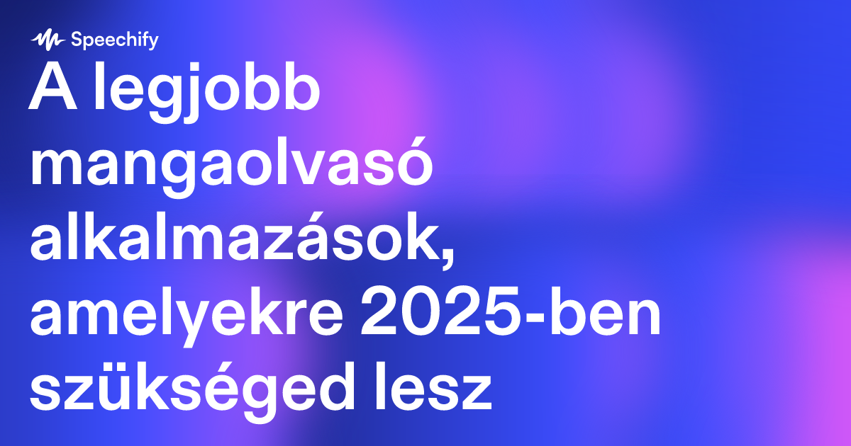 A legjobb mangaolvasó alkalmazások, amelyekre 2025-ben szükséged lesz