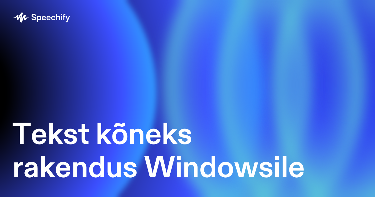 Tekst kõneks rakendus Windowsile