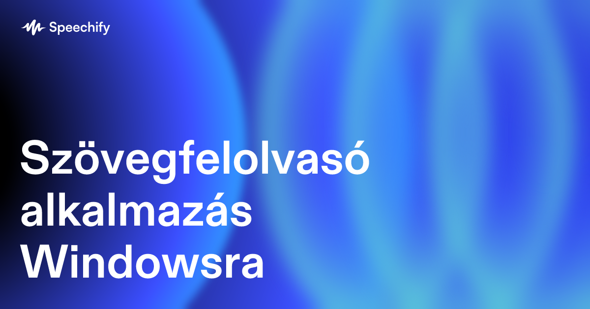Szövegfelolvasó alkalmazás Windowsra