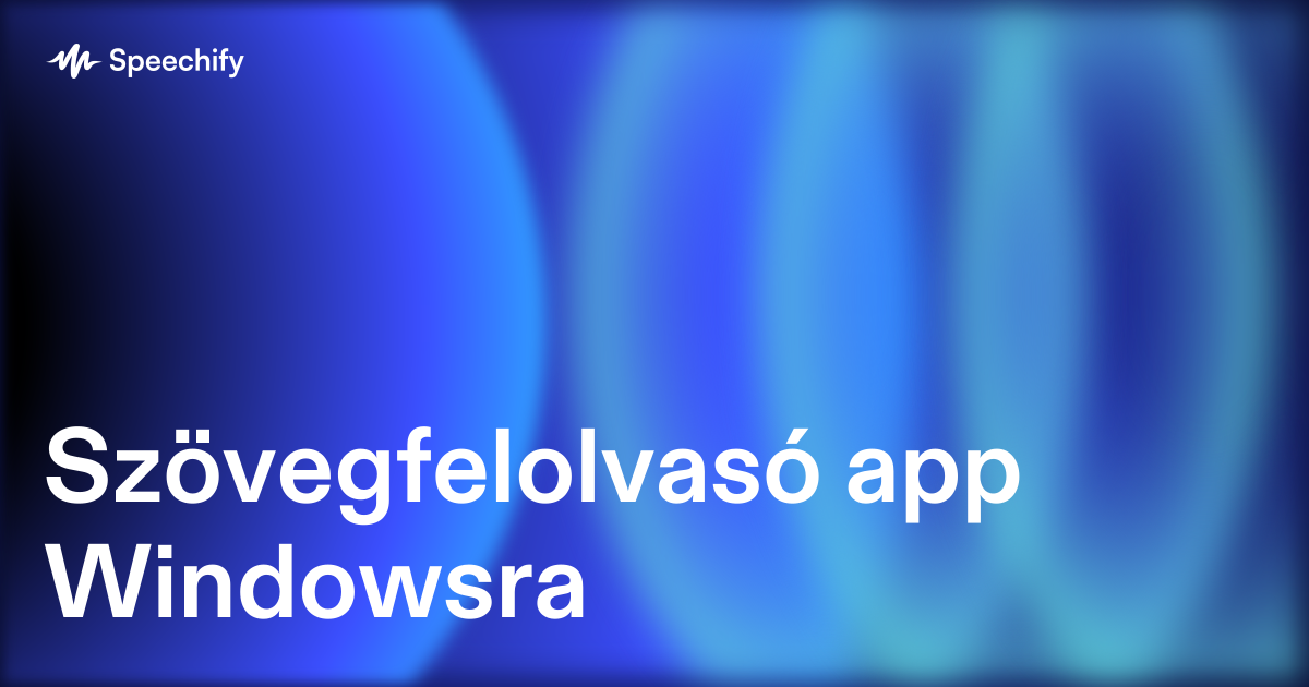 Szövegfelolvasó app Windowsra