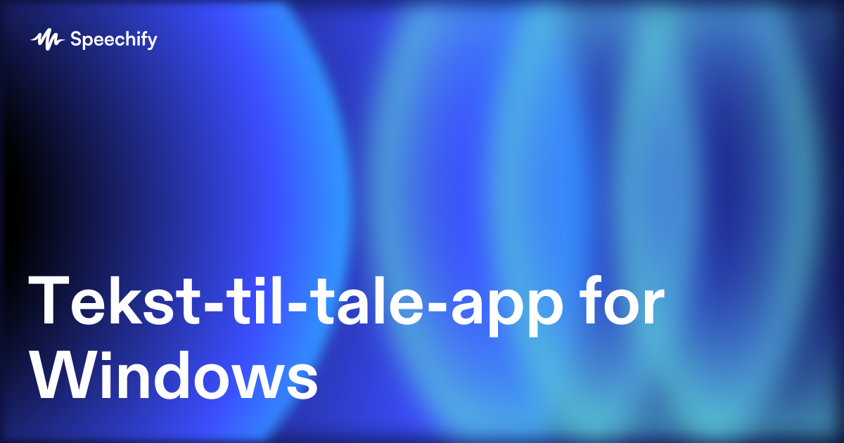 Tekst-til-tale-app for Windows