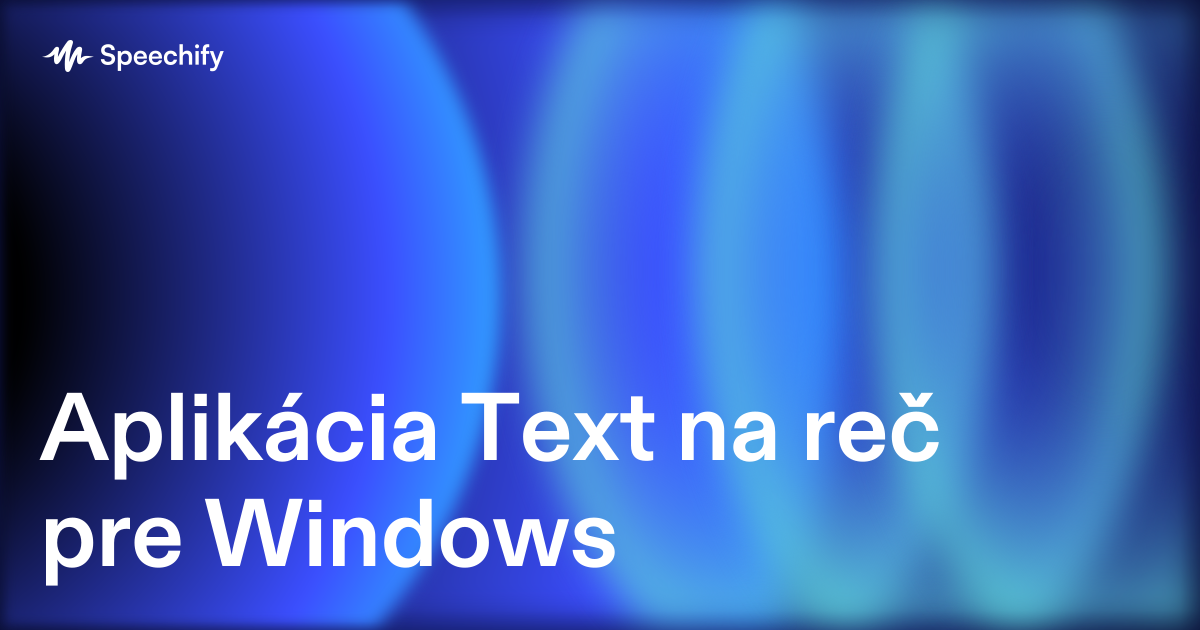 Aplikácia Text na reč pre Windows