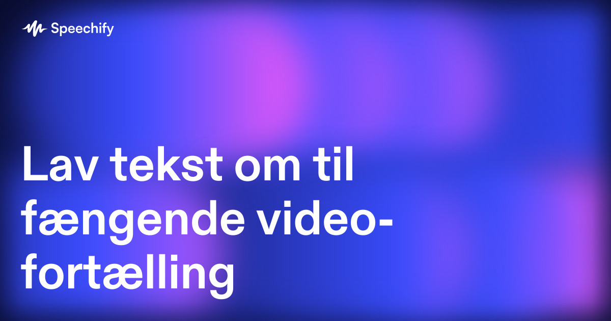 Lav tekst om til fængende video-fortælling