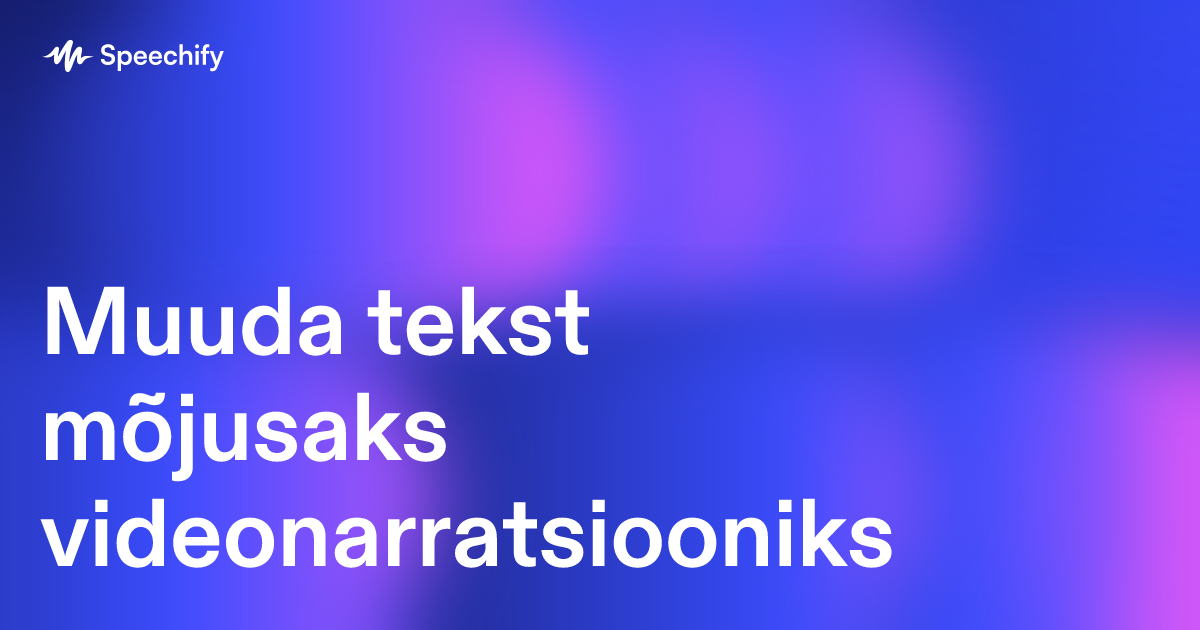 Muuda tekst mõjusaks videonarratsiooniks