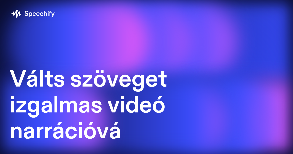 Válts szöveget izgalmas videó narrációvá