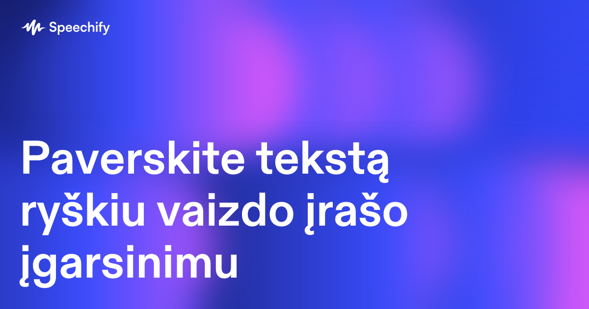 Paverskite tekstą ryškiu vaizdo įrašo įgarsinimu