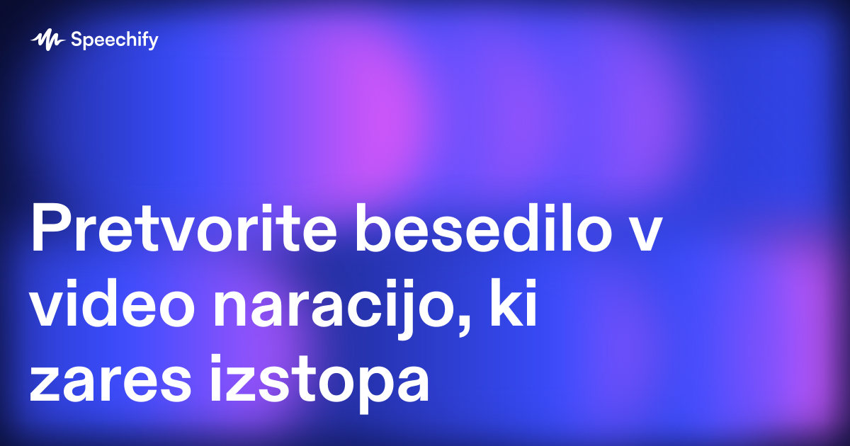 Pretvorite besedilo v video naracijo, ki zares izstopa