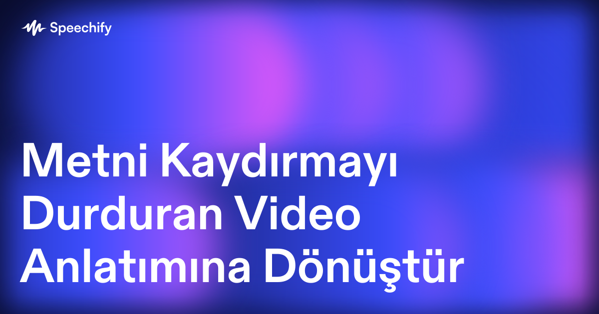 Metni Kaydırmayı Durduran Video Anlatımına Dönüştür