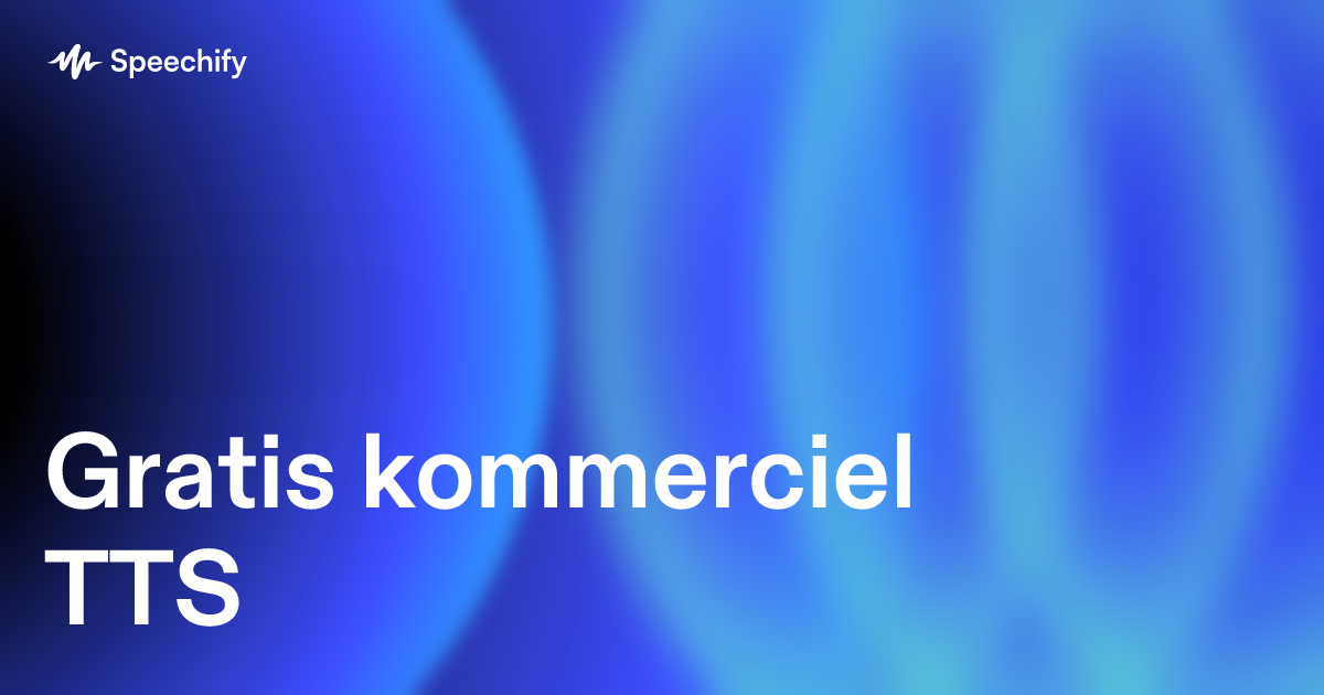 Gratis kommerciel TTS