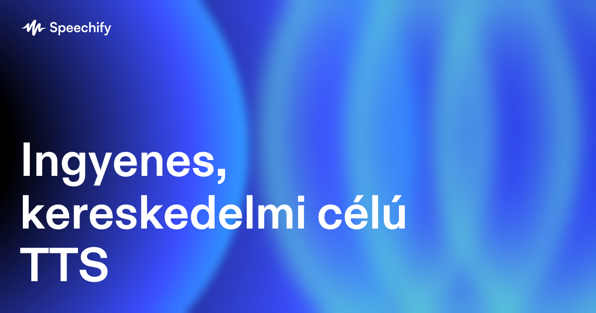 Ingyenes, kereskedelmi célú TTS