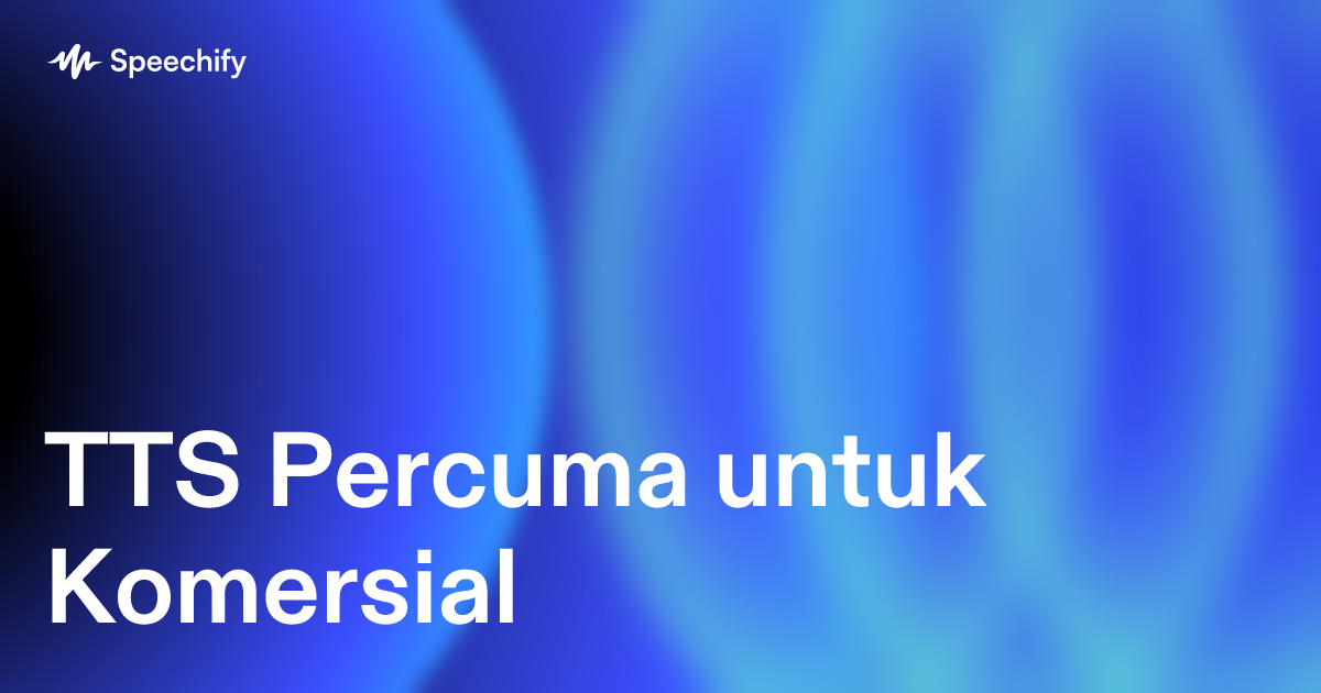 TTS Percuma untuk Komersial